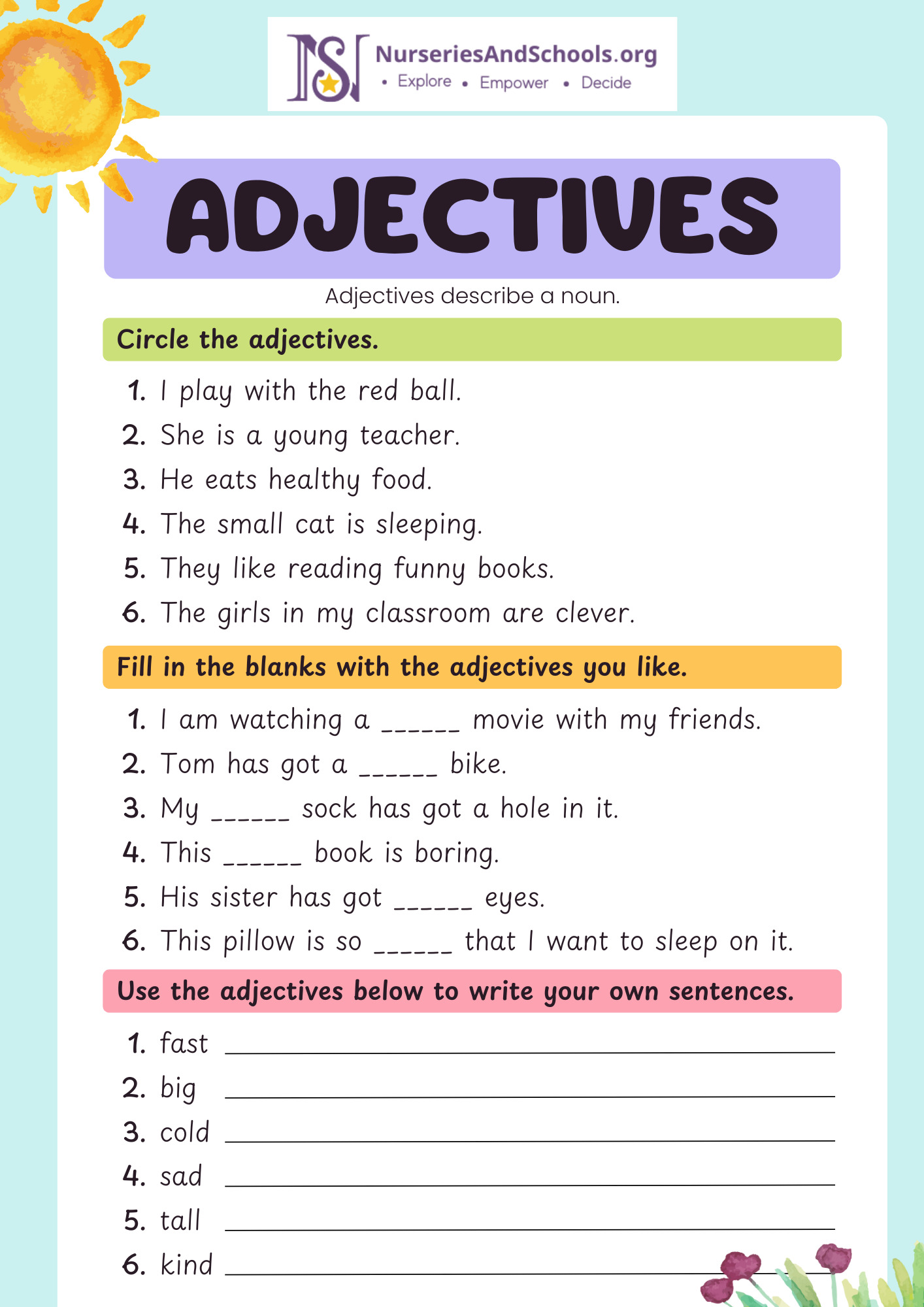 Adjectives describe a noun.