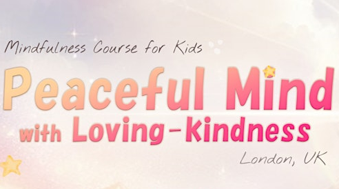 Mindfulness course for Kids: Peaceful Mind with Loving Kindness