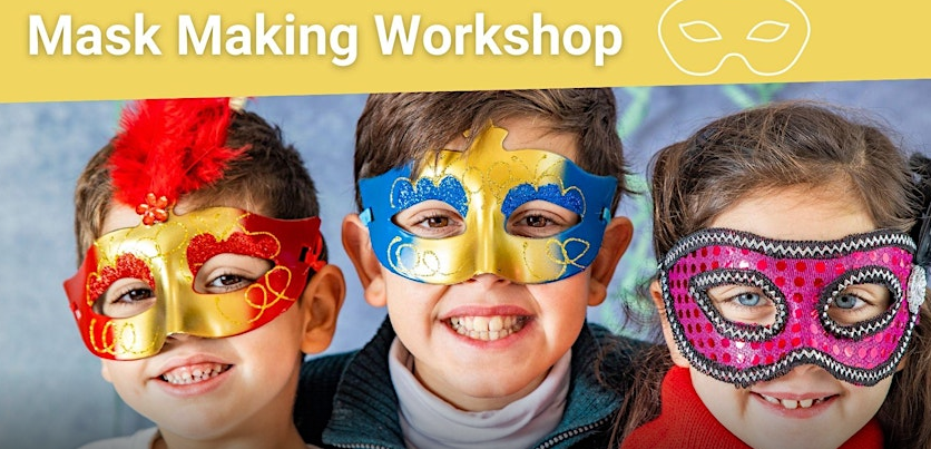 Mask Making Workshop | for Kids