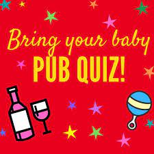 BRING YOUR BABY PUB QUIZ @ The Great Exhibition